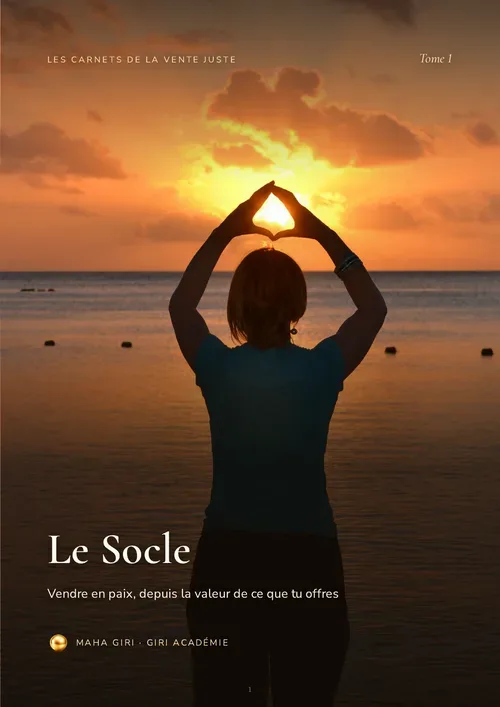 📖 CARNET DE LA VENTE JUSTE · TOME 1 — LE SOCLE